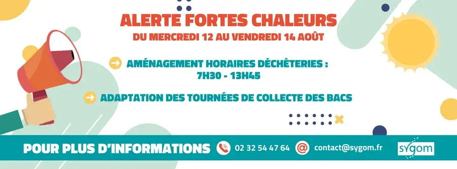 Bannière SYGOM : alerte fortes chaleurs, déchèteries ouvertes de 7h30 à 13h45 du 12 au 14 août.